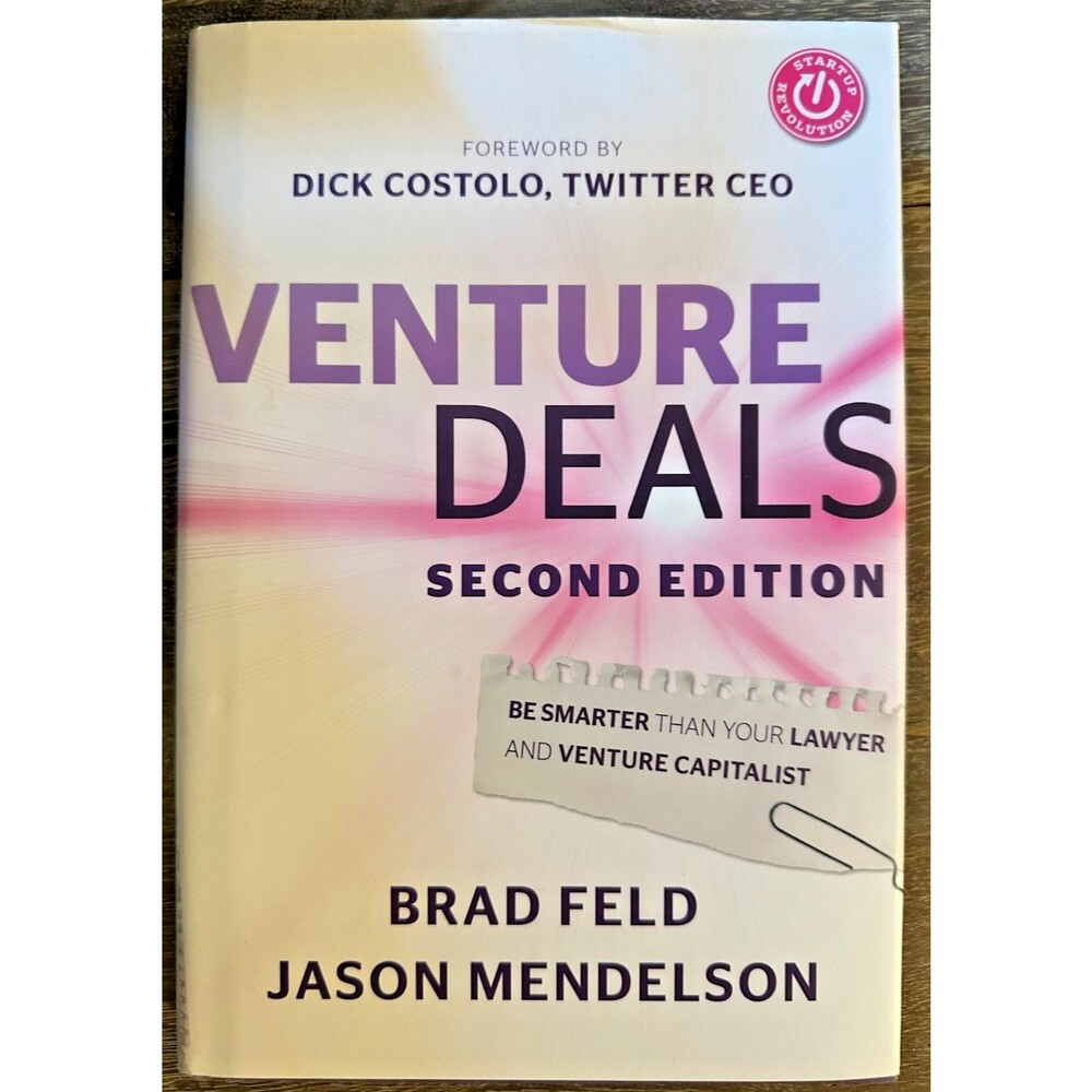 Venture Deals: Be Smarter Than Your Lawyer and Venture Capitalist 2nd second Ed